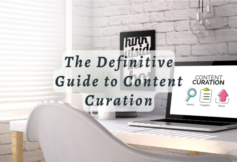 The Definitive Guide to Content Curation in 2023