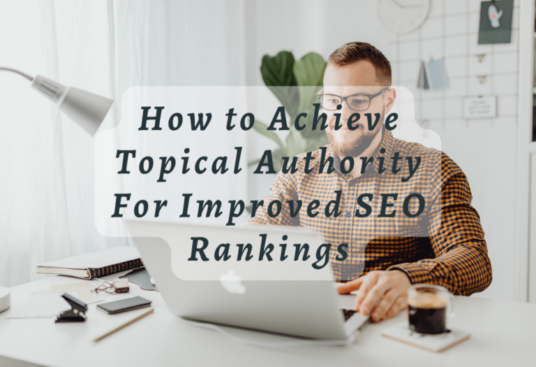 How to Achieve Topical Authority For Improved SEO Rankings
