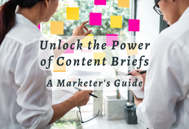 Unlock the Power of Content Briefs: A Marketer’s Guide