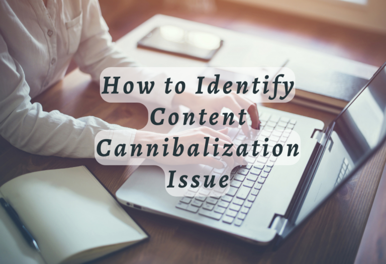 How to Identify Content Cannibalization Issue
