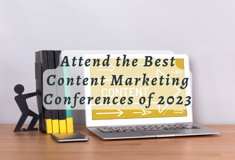 Attend the Best Content Marketing Conferences of 2023