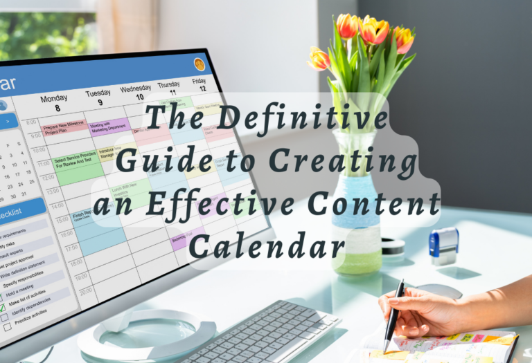 The Definitive Guide to Creating an Effective Content Calendar