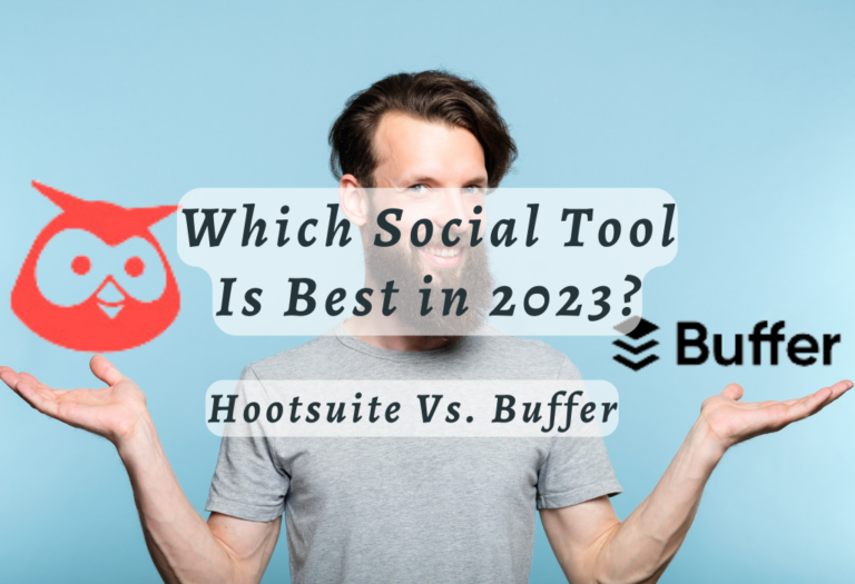 Which Social Tool Is Best in 2023? Hootsuite Vs. Buffer
