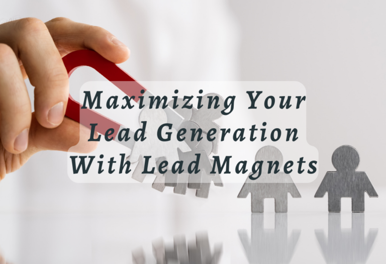 Maximizing Your Lead Generation With Lead Magnets