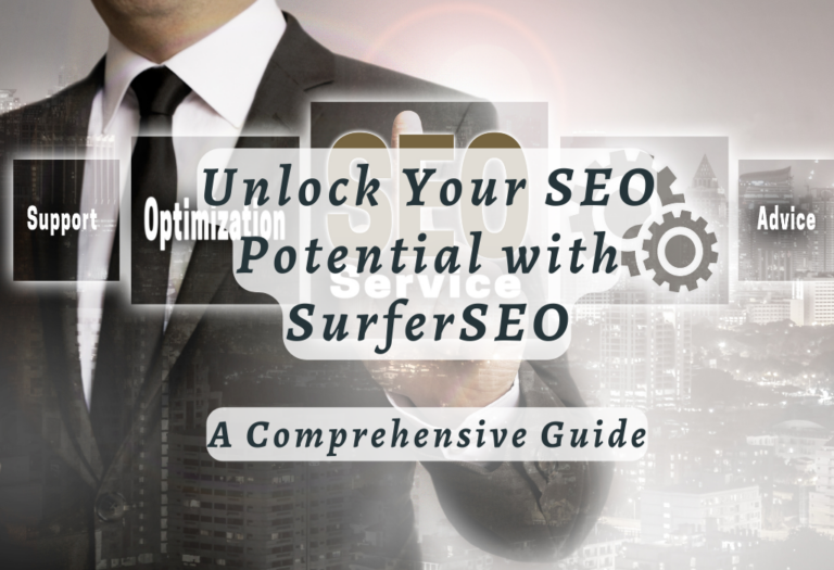 Unlock Your SEO Potential with SurferSEO: A Comprehensive Guide